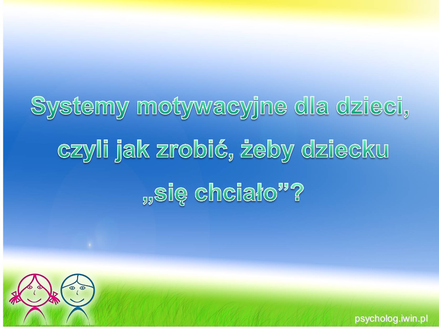 Warsztat: Jak zrobić, żeby dziecku się chciało - Psycholog Aleksandra Iwin